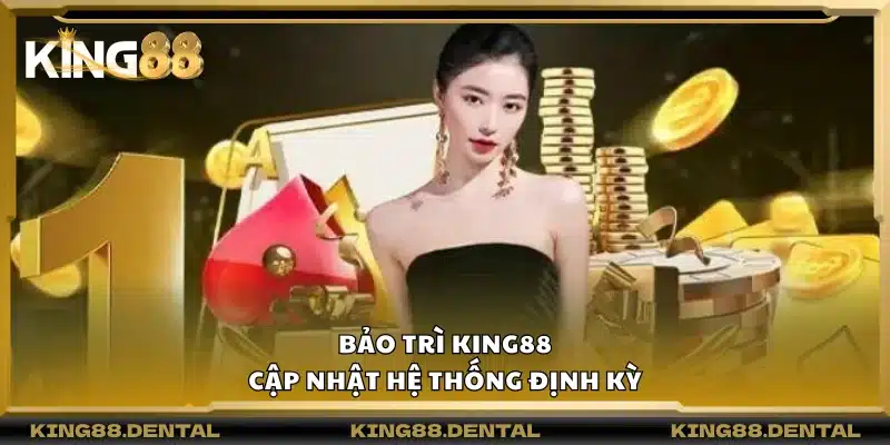 Bảo trì King88 – Cập nhật hệ thống định kỳ 5 Bảo trì King88 – Cập nhật hệ thống định kỳ