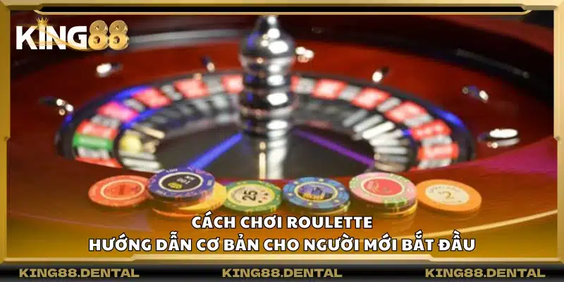 Cách chơi Roulette – Hướng dẫn cơ bản cho người mới bắt đầu