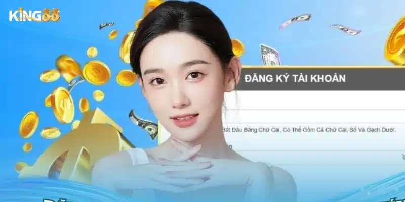 Đăng ký King88 – Nhanh chóng và dễ dàng chỉ trong 1 phút 6 Hướng dẫn đăng ký tài khoản King88 trong 1 phút