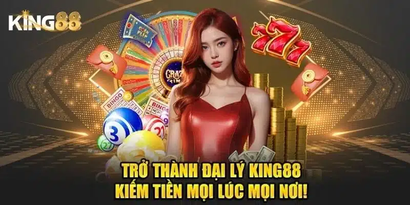 Đại lý King88 - Cơ hội kiếm hoa hồng hấp dẫn mỗi ngày 5 Khám phá chính sách hoa hồng đại lý King88