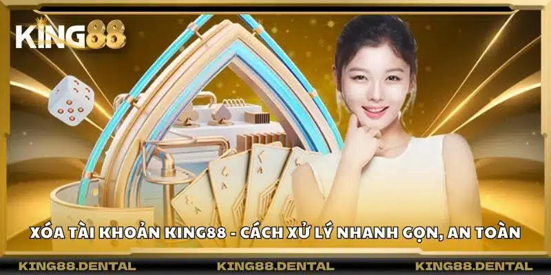 Xóa tài khoản King88 - Cách xử lý nhanh gọn, an toàn 3 Xóa tài khoản King88 - Cách xử lý nhanh gọn, an toàn