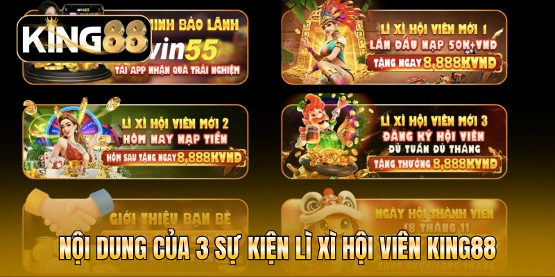 Lì xì hội viên KING88: 3+ ưu đãi được yêu thích nhất 5 Nội dung của 3 sự kiện lì xì hội viên KING88